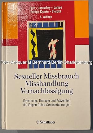 Immagine del venditore per Sexueller Missbrauch, Misshandlung, Vernachlssigung. Erkennung, Therapie und Prvention der Folgen frher Stresserfahrungen venduto da Antiquariat Bernhard