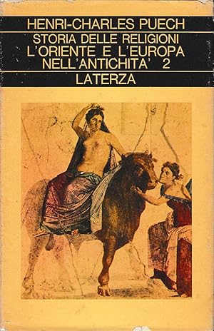 Storia delle Religioni - L'Oriente e l'Europa nell'Antichità - volumi 1 e 2