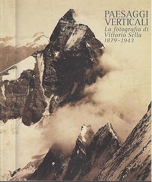 Paesaggi verticali. La fotografia di Vittorio Sella 1879-1943