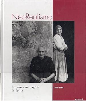 Neorealismo. La nuova immagine in Italia 1932-1960