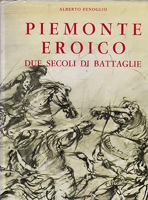 Imagen del vendedor de Piemonte eroico due secoli di battaglie a la venta por Laboratorio del libro
