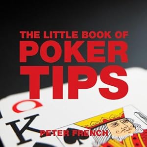 Bild des Verkufers fr The Little Book of Poker Tips zum Verkauf von WeBuyBooks