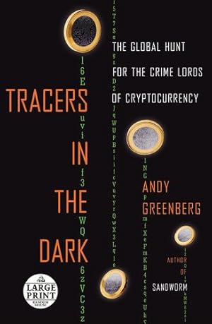 Seller image for Tracers in the Dark: The Global Hunt for the Crime Lords of Cryptocurrency (Random House Large Print) by Greenberg, Andy [Paperback ] for sale by booksXpress