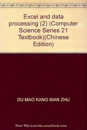 Bild des Verkufers fr Excel and data processing (2) (Computer Science Series 21 Textbook)(Chinese Edition) zum Verkauf von WeBuyBooks