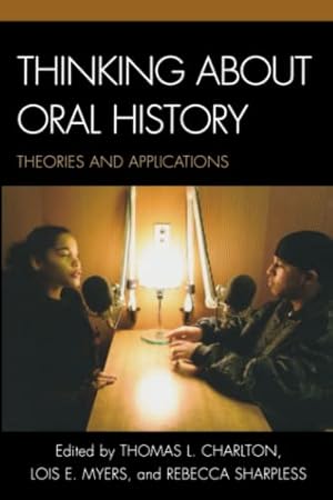 Imagen del vendedor de Thinking about Oral History: Theories and Applications a la venta por WeBuyBooks