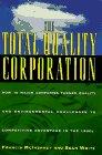 Seller image for The Total Quality Corporation: How 10 Major Companies Turned Quality and Environmental Challenges to Competitive Advantage in the 1990s for sale by WeBuyBooks