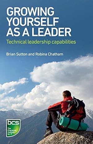 Bild des Verkufers fr Growing Yourself As A Leader: Technical Leadership Capabilities zum Verkauf von WeBuyBooks