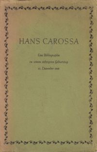 Hans Carossa. eine Bibliographie zu seinem 70. Geburtstag, 15. Dez. 1948.