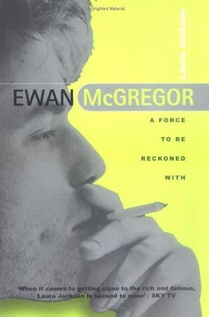 Immagine del venditore per Ewan MacGregor: A Force to be Reckoned With venduto da WeBuyBooks