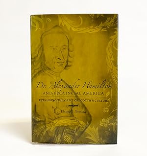 Image du vendeur pour Dr. Alexander Hamilton and Provincial America: Expanding the Orbit of Scottish Culture mis en vente par Exquisite Corpse Booksellers