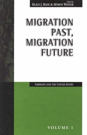 Bild des Verkufers fr Migration Past, Migration Future: Germany and the United States (Migration & Refugees (1)) [Paperback ] zum Verkauf von booksXpress