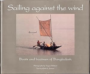 Sailing Against the Wind: Boats and Boatman of Bangladesh