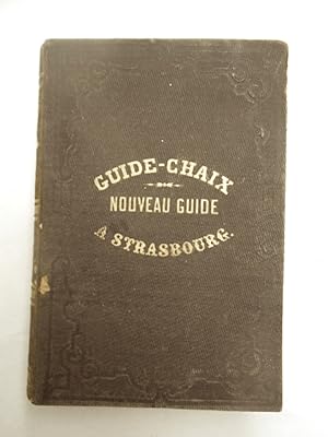 Guide-Chaix. Nouveau Guide de Paris à Strasbourg et à Bâle.