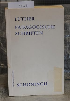 Pädagogische Schriften - besorgt von Hermann Lorenzen (= Schöninghs Sammlung Pädagogischer Schrif...