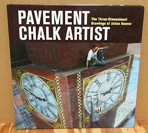 Imagen del vendedor de Pavement Chalk Artist: The Three-Dimensional Drawings of Julian Beever a la venta por Dearly Departed Books