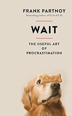 Imagen del vendedor de Wait: The useful art of procrastination a la venta por WeBuyBooks