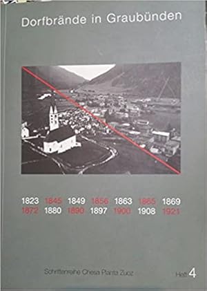 Image du vendeur pour Dorfbrnde in Graubnden 1800 - 1945. Schriftenreihe: Chesa Planta Zuoz Heft 4. mis en vente par Antiquariat Heinzelmnnchen