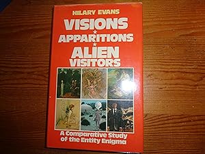 Seller image for Visions, Apparitions, Alien Visitors: A Comparative Study of the Entity Enigma for sale by Philip Hopper