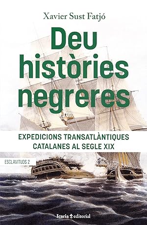 Bild des Verk�ufers f�r DEU HIST�RIES NEGRERES Expediciones transatlantiques catalanes al segle XIX zum Verkauf von Imosver