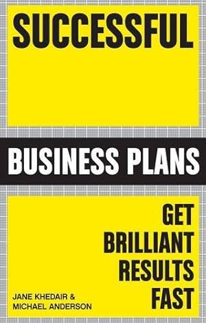 Bild des Verkufers fr Successful Business Plans: Get Brilliant Results Fast zum Verkauf von WeBuyBooks
