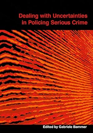 Bild des Verkufers fr Dealing with Uncertainties in Policing Serious Crime zum Verkauf von WeBuyBooks