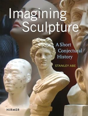 Immagine del venditore per Imagining Sculpture : A Short Conjectural History venduto da GreatBookPricesUK