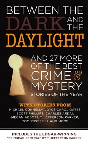 Bild des Verkufers fr Between the Dark and the Daylight: And 27 More of the Best Crime and Mystery Stories of the Year zum Verkauf von WeBuyBooks