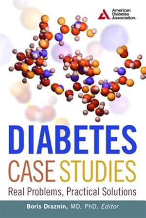 Bild des Verk�ufers f�r Diabetes Case Studies : Real Problems, Practical Solutions zum Verkauf von GreatBookPricesUK