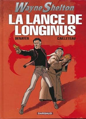 Seller image for Wayne Shelton. La lance de Longinus for sale by LIBRAIRIE GIL-ARTGIL SARL