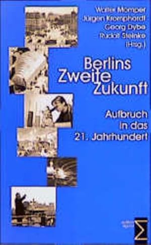 Berlins Zweite Zukunft Aufbruch in das 21. Jahrhundert