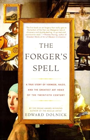 Image du vendeur pour The Forger's Spell: A True Story of Vermeer, Nazis, and the Greatest Art Hoax of the Twentieth Century mis en vente par LEFT COAST BOOKS
