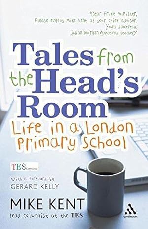 Bild des Verkufers fr Tales from the Head's Room: Life in a London Primary School zum Verkauf von WeBuyBooks