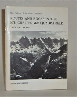 Routes and Rocks in the Mt. Challenger Quadrangle