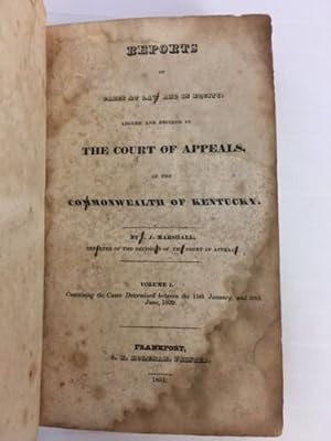 Seller image for Reports of cases at law and in equity, argued and decided in the Court of Appeals of the Commonwealth of Kentucky, Volume I. for sale by Jim Crotts Rare Books, LLC