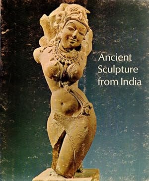 Ancient Sculpture from India: A Catalogue of the Exhibition