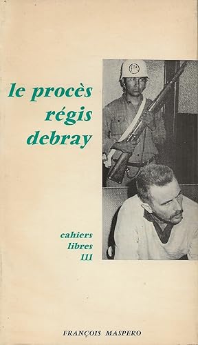 Le procès Régis Debray.: [DEBRAY (Régis)]