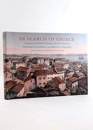 Imagen del vendedor de IN SEARCH OF GREECE: CATALOGUE OF AN EXHIBIT OF DRAWINGS AT THE BRITISH MUSEUM BY EDWARD DODWELL AND SIMONE POMARDI FROM THE COLLECTION OF THE PACKARD HUMANITIES INSTITUTE a la venta por Stella & Rose's Books, PBFA
