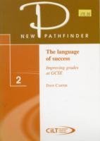 Seller image for The Language of Success: Improving Grades at GCSE: No.2 (New Pathfinder S.) for sale by WeBuyBooks