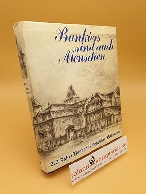 Seller image for Bankiers sind auch Menschen ; 225 Jahre Bankhaus Gebrder Bethmann ; (ISBN: 3737902355) for sale by Roland Antiquariat UG haftungsbeschrnkt