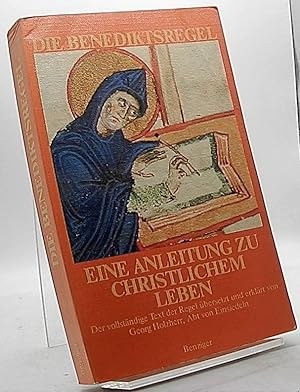 Die Benediktsregel : eine Anleitung zu christlichem Leben ; der vollständige Text der Regel latei...