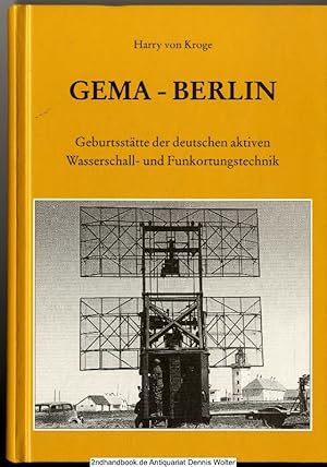 GEMA - Berlin : Geburtsstätte der deutschen aktiven Wasserschall- und Funkortungstechnik