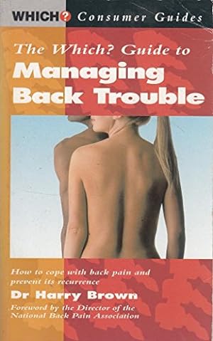 Bild des Verkufers fr Which?" Guide to Managing Back Trouble ("Which?" Consumer Guides) zum Verkauf von WeBuyBooks
