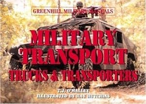 Imagen del vendedor de Military Transport: Trucks and Transporters (Greenhill Military Manuals) a la venta por WeBuyBooks