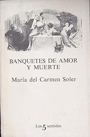 BANQUETES DE AMOR Y MUERTE