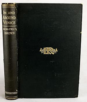 In and around Venice / by Horatio F. Brown