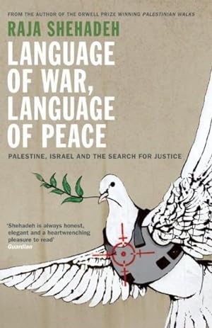 Bild des Verkufers fr Language of War, Language of Peace : Palestine, Israel and the Search for Justice zum Verkauf von GreatBookPrices