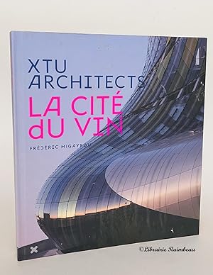 Imagen del vendedor de XTU Architects : La Cit du Vin (Texte bilingue en franais / anglais) a la venta por Librairie Raimbeau