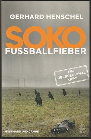 SoKo Fußballfieber. Ein Überregionalkrimi.