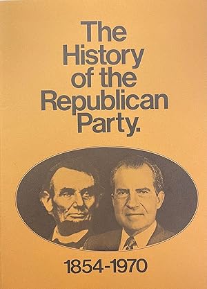 Imagen del vendedor de The History of the Republican Party, 1854-1970 a la venta por BookMarx Bookstore