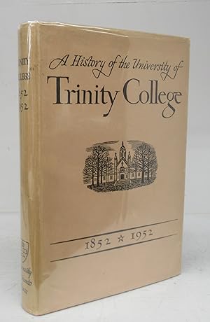 Bild des Verkufers fr A History of the University of Trinity College 1852-1952 zum Verkauf von Attic Books (ABAC, ILAB)